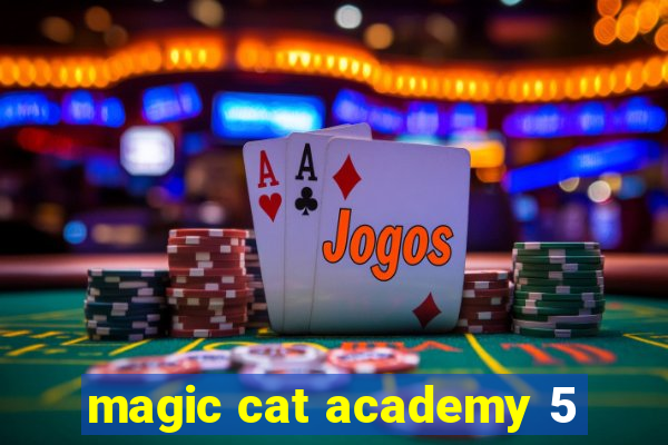 magic cat academy 5